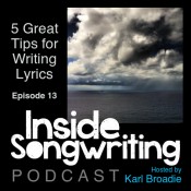 IS Ep 13: 5 Great Tips For Writing Lyrics