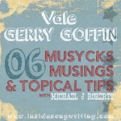 Musycks Musings & Topical Tips 06: Vale Gerry Goffin, a Songwriting King