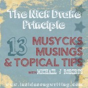 Musycks Musings & Topical Tips 13: The Nick Drake Principle
