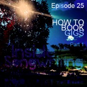 IS Ep 25 – How to book gigs as an independent artist Pt 1