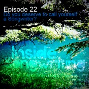 IS Ep 22: Are you a Songwriter? No, I mean do you deserve…